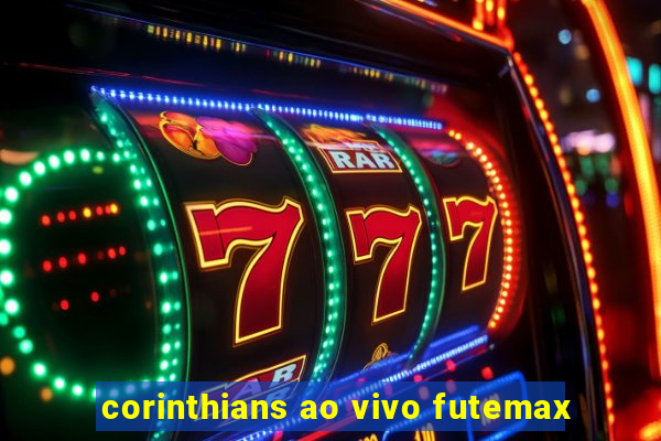 corinthians ao vivo futemax